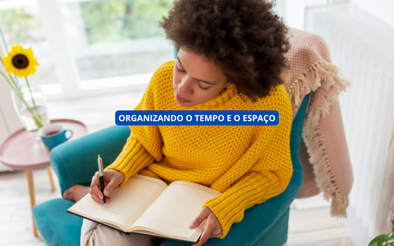 Como Organizar o Espaço e o Tempo de Forma Simples, Eficiente e Sem o Peso de Acúmulos