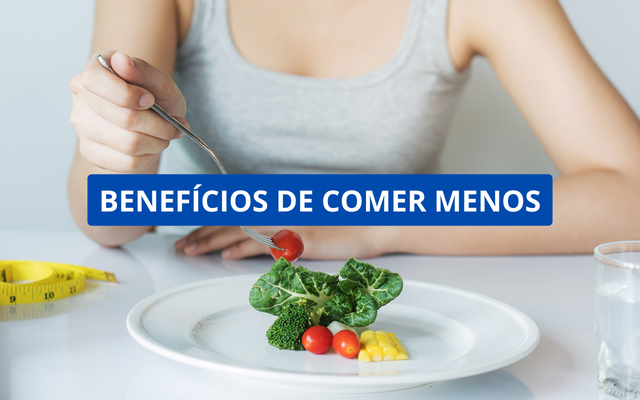 5 Benefícios de Comer Menos e de Forma Consciente aos 35+