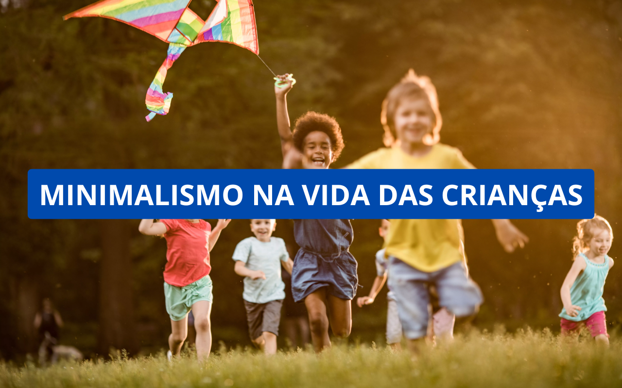 Como Ensinar Seus Filhos a Adotar o Minimalismo