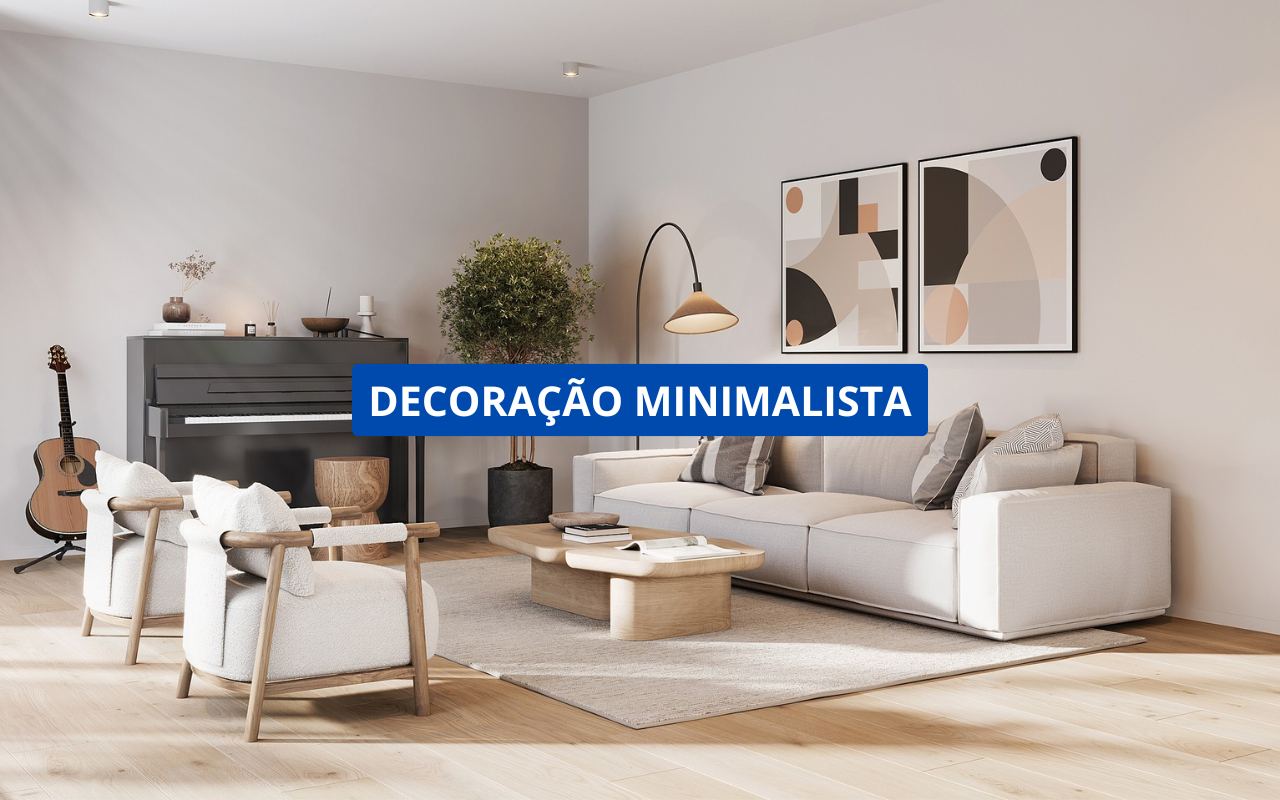 Como Criar uma Decoração Minimalista para Qualquer Tamanho de Casa